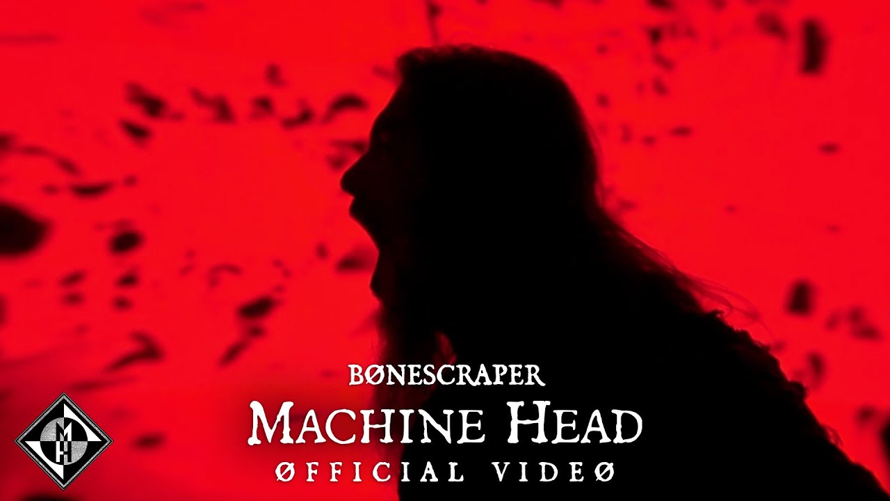 MACHINE HEAD - BØNESCRAPER (OFFICIAL MUSIC VIDEO) - YouTube