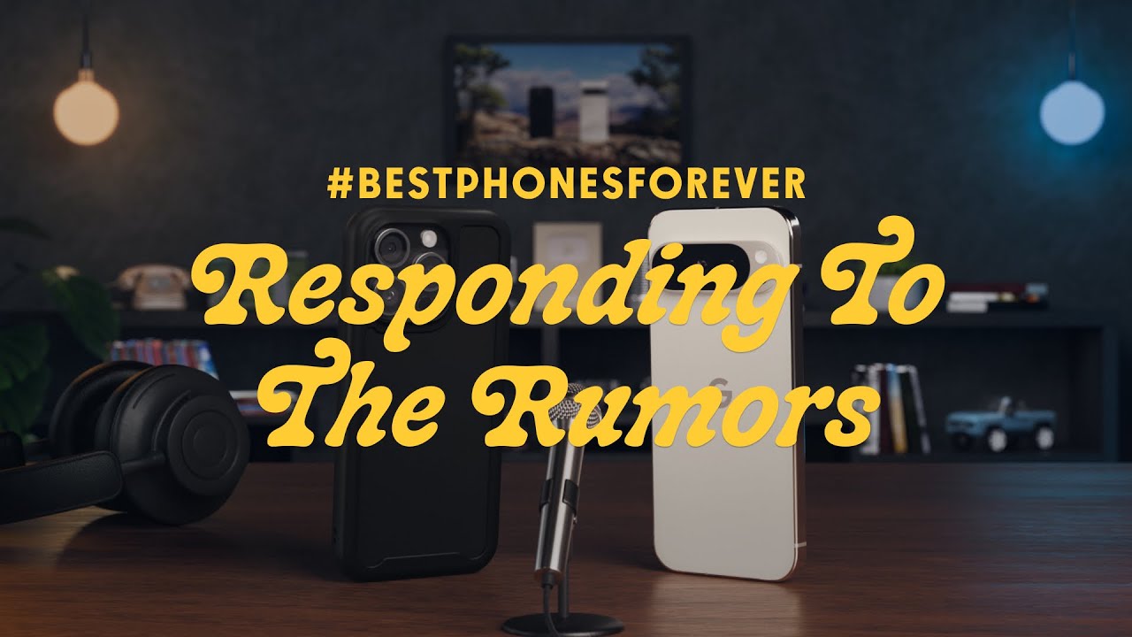 #BestPhonesForever: Responding to the Rumors - YouTube