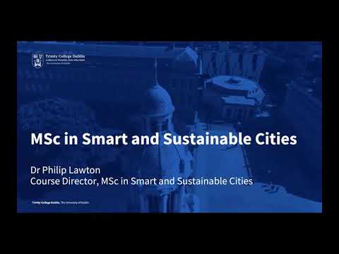 MSc in Smart and Sustainable Cities at Trinity - Course Presentation
