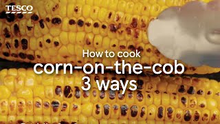How to cook the perfect corn on the cob